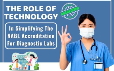 The Role Of Technology In Simplifying The NABL Accreditation For Diagnostic Labs